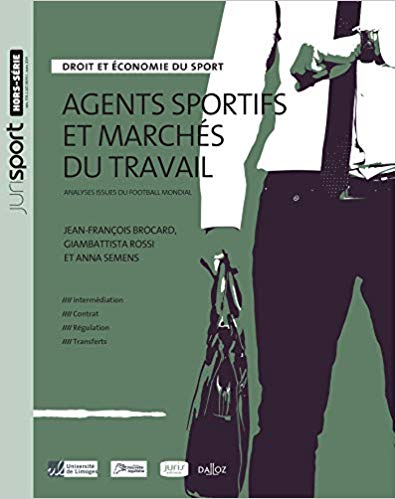 Agents sportifs et marchés du travail. Analyses issues du football mondial Agents sportifs et marchés du travail. Analyses issues du football mondial