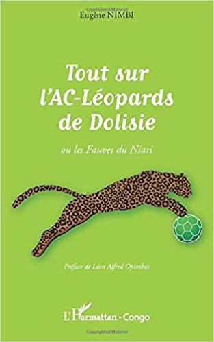 Tout sur l'AC-Léopards de Dolisie: ou les Fauves du Niari Tout sur l'AC-Léopards de Dolisie: ou les Fauves du Niari