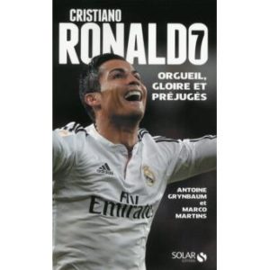 Cristiano Ronaldo - Orgueil, gloire et préjugés Cristiano Ronaldo - Orgueil, gloire et préjugés